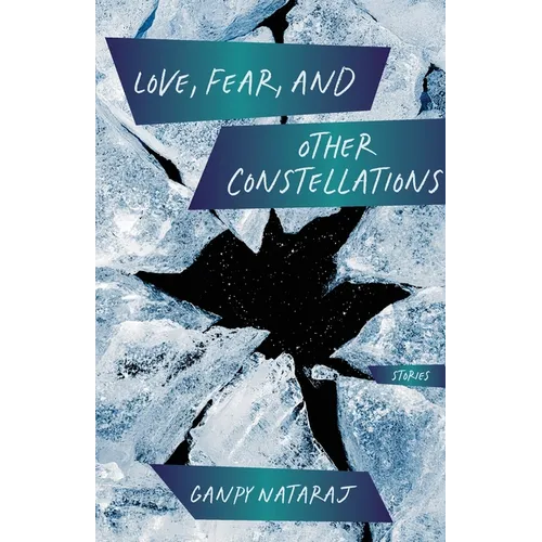 Love, Fear, and Other Constellations: Stories - Paperback