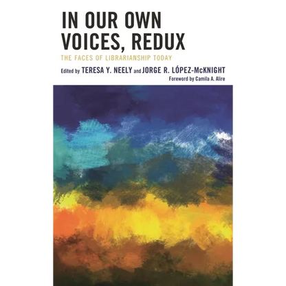 In Our Own Voices, Redux: The Faces of Librarianship Today - Paperback
