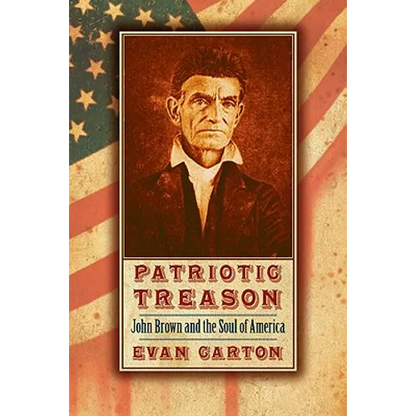 Patriotic Treason: John Brown and the Soul of America - Paperback