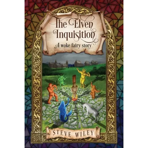 The Elven Inquisition: A Woke Fairy Story - Paperback