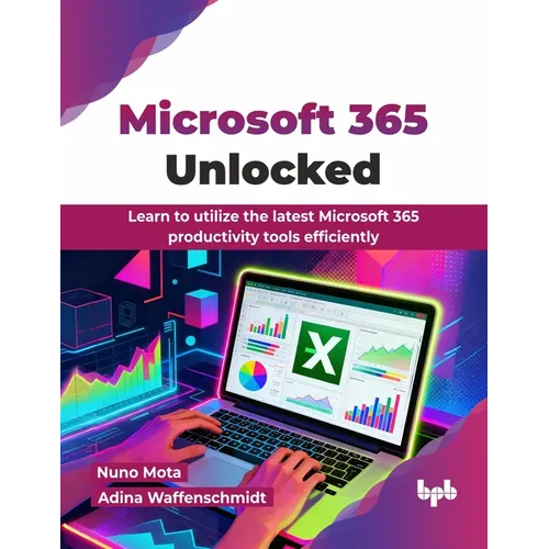 Microsoft 365 Unlocked: Learn to utilize the latest Microsoft 365 productivity tools efficiently (English Edition) - Paperback