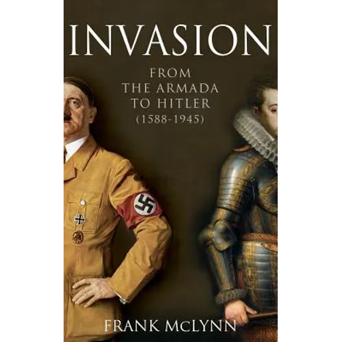 Invasion: From The Armada to Hitler (1588-1945) - Paperback