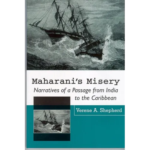 Maharani's Misery: Narratives of a Passage from India to the Caribbean - Paperback