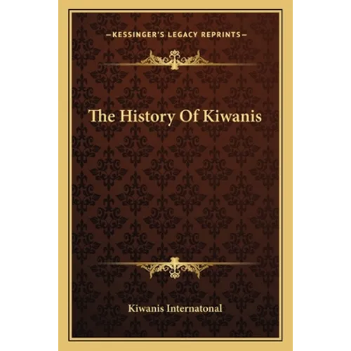 The History Of Kiwanis - Paperback