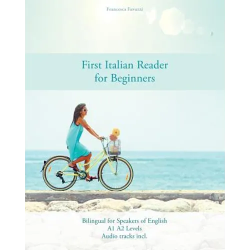 First Italian Reader for Beginners: Bilingual for Speakers of English A1 A2 Levels - Paperback