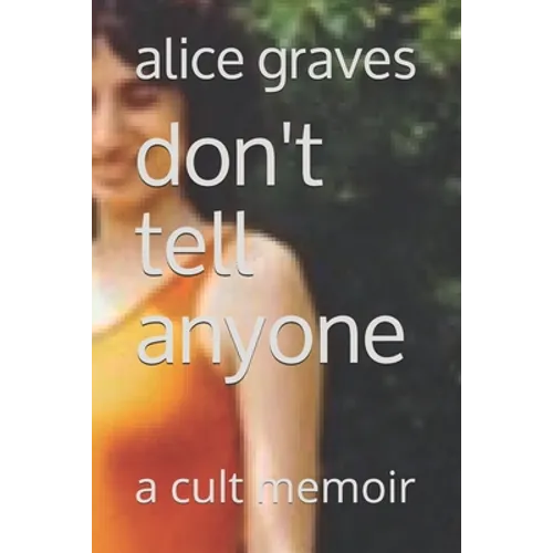 Don't Tell Anyone: A Cult Memoir - Paperback