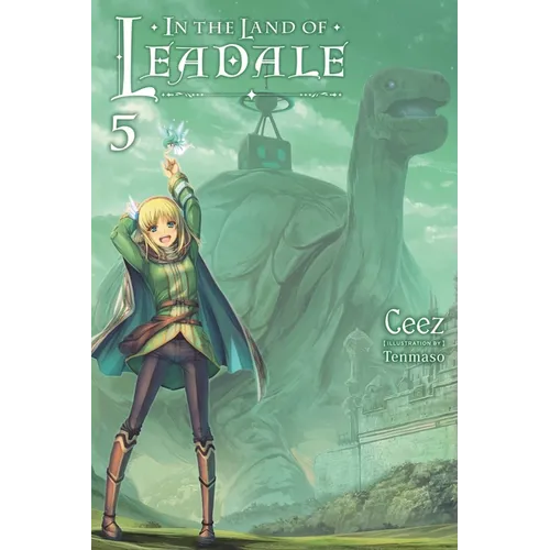 In the Land of Leadale, Vol. 5 (Light Novel): Volume 5 - Paperback