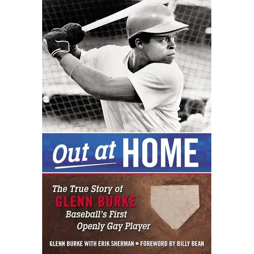 Out at Home: The True Story of Glenn Burke, Baseball's First Openly Gay Player - Paperback
