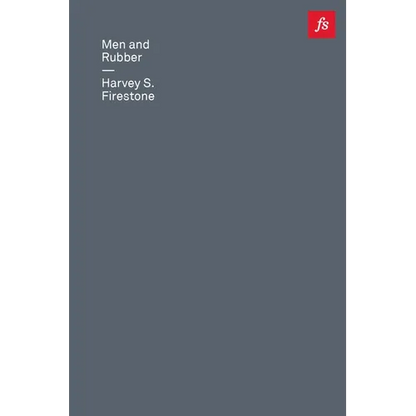 Men and Rubber: The Story of Business - Hardcover