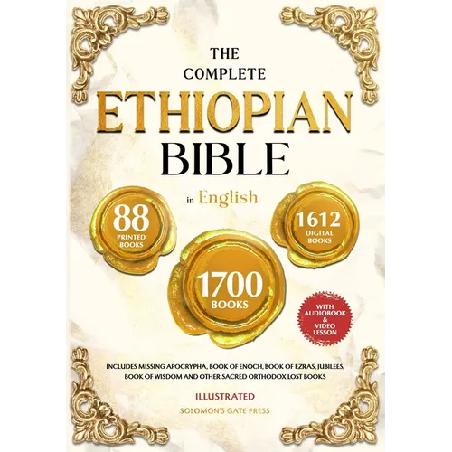 THE COMPLETE ETHIOPIAN BIBLE IN ENGLISH Illustrated: Includes Missing Apocrypha, Book of Enoch, Book of Ezras, Jubilees, Book of Wisdom and Other Sacr - Paperback