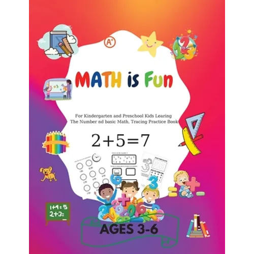 MATH is Fun: For kindergarteners and preschoolers learning Number and basic math, tracing practice book Ages 3-6 - Paperback