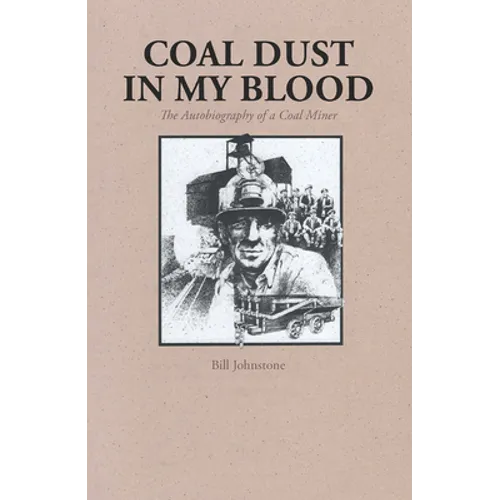 Coal Dust in My Blood: The Autobiography of a Coal Miner - Paperback