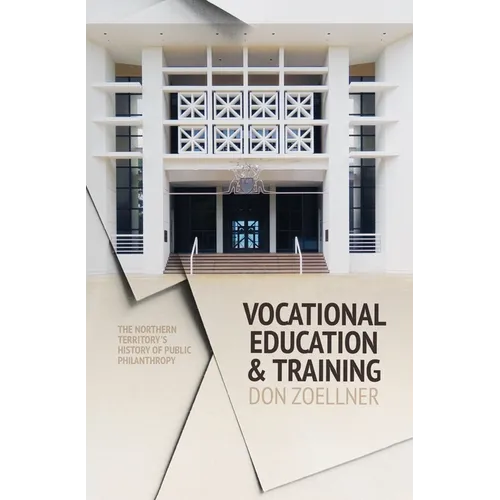 Vocational Education and Training: The Northern Territory's history of public philanthropy - Paperback