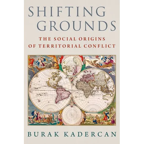 Shifting Grounds: The Social Origins of Territorial Conflict - Hardcover