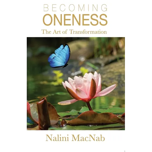 Becoming Oneness: the Art of Transformation - Paperback
