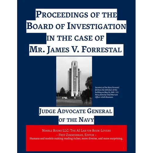 Proceedings of the Board of Investigation in the case of Mr. James V. Forrestal - Paperback