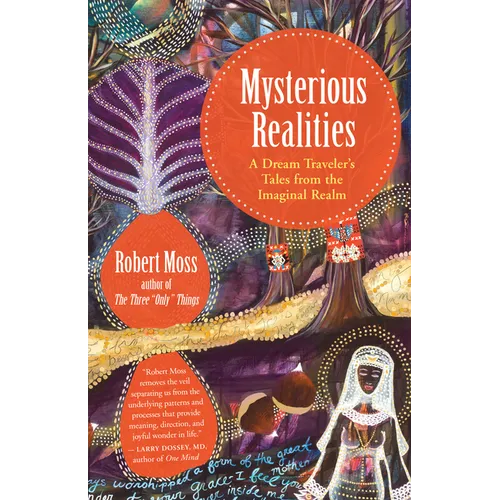 Mysterious Realities: A Dream Traveler's Tales from the Imaginal Realm - Paperback
