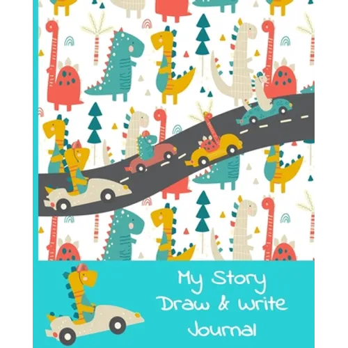 My Story Draw & Write Journal: Dino Racers Primary Notebook for Boys & Girls, Grades K-2, Half Picture Space & Half Handwriting Practice Lines. Handy - Paperback