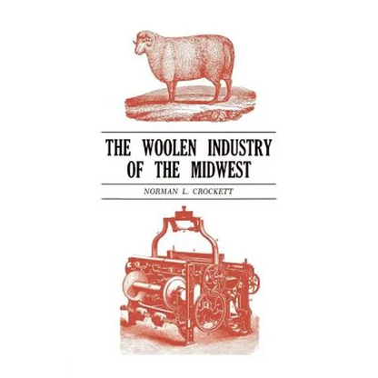 The Woolen Industry of the Midwest - Paperback