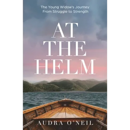 At the Helm: The Young Widow's Journey from Struggle to Strength - Paperback