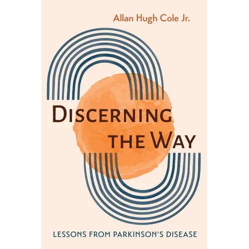 Discerning the Way: Lessons from Parkinson's Disease - Hardcover