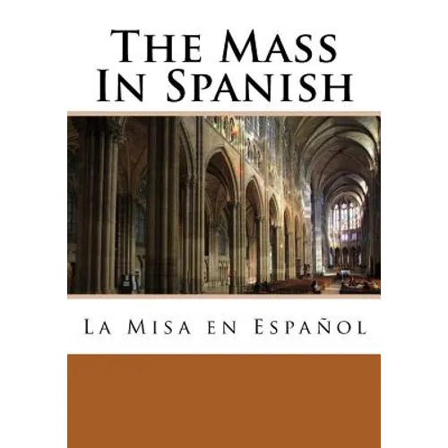The Mass In Spanish: La Misa en Español - Paperback