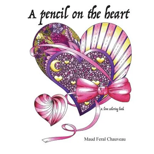 A pencil on the heart: A love coloring book - Paperback