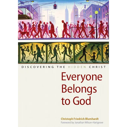 Everyone Belongs to God: Discovering the Hidden Christ - Paperback