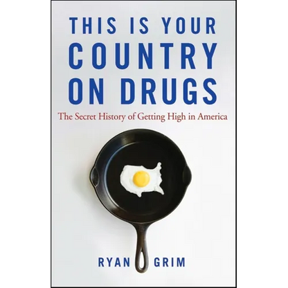 This Is Your Country on Drugs: The Secret History of Getting High in America - Paperback