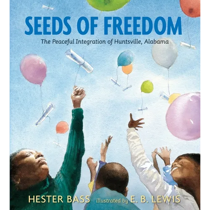 Seeds of Freedom: The Peaceful Integration of Huntsville, Alabama - Hardcover