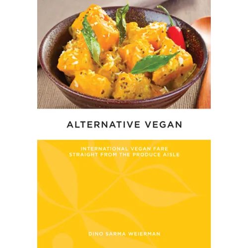 Alternative Vegan: International Vegan Fare Straight from the Produce Aisle - Paperback