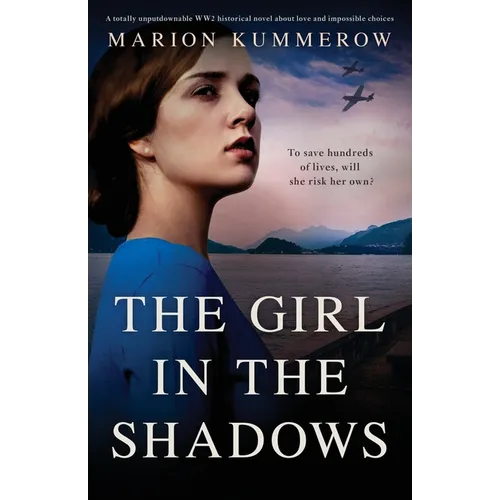 The Girl in the Shadows: A totally unputdownable WW2 historical novel about love and impossible choices - Paperback