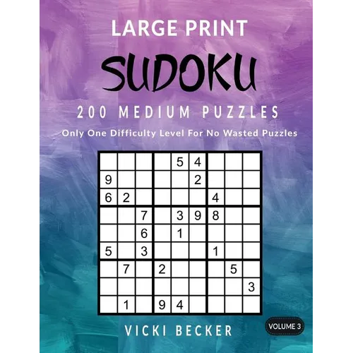 Large Print Sudoku 200 Medium Puzzles: Only One Difficulty Level For No Wasted Puzzles - Paperback