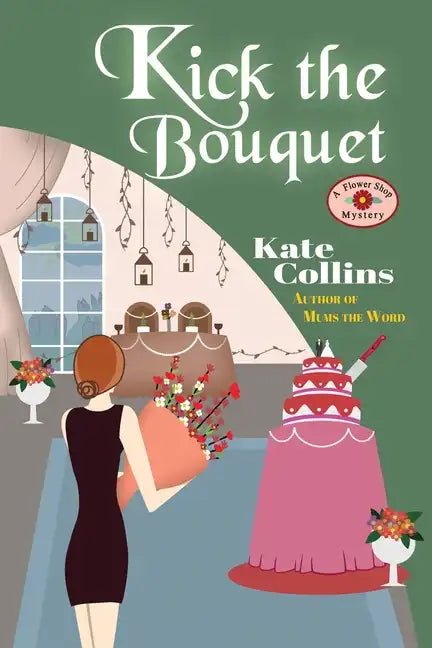 Kick the Bouquet: A Flower Shop Mystery - Paperback