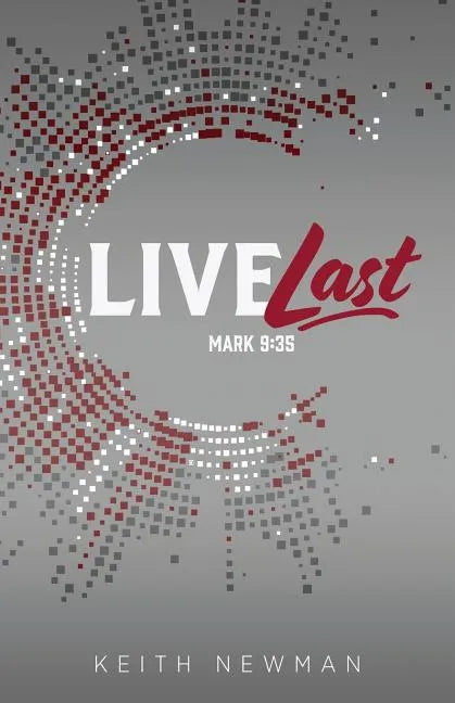 Live Last: Mark 9:35 - Paperback