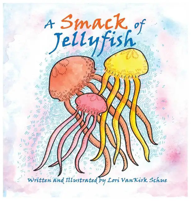 A Smack of Jellyfish - Hardcover
