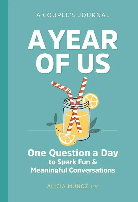 A Year of Us: A Couple's Journal: One Question a Day to Spark Fun and Meaningful Conversations - Hardcover