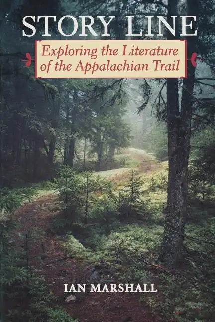Story Line: Exploring the Literature of the Appalachian Trail - Paperback