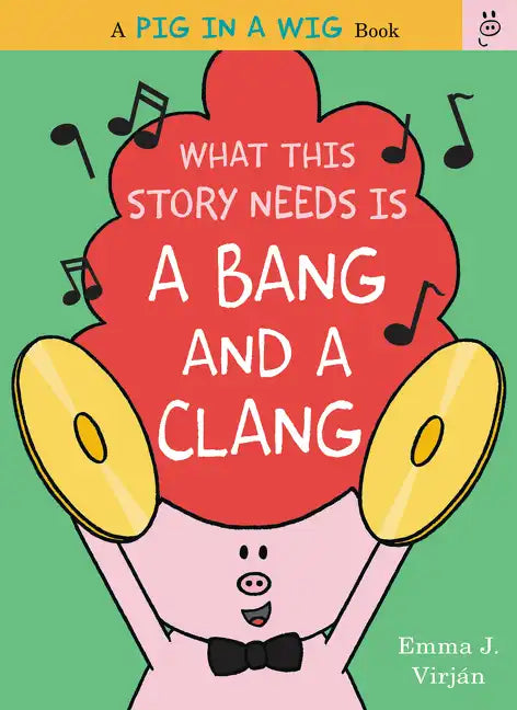 What This Story Needs Is a Bang and a Clang - Hardcover