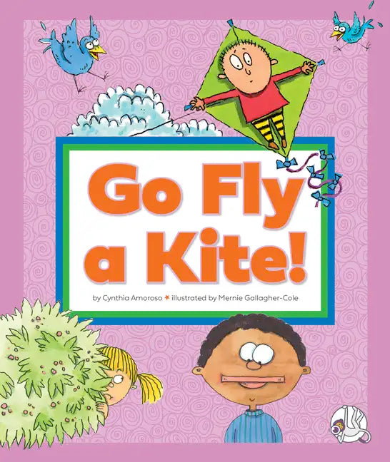 Go Fly a Kite!: (And Other Sayings We Don't Really Mean) - Library Binding