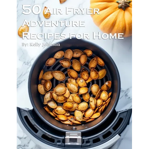 50 Air Fryer Adventure Recipes for Home - Paperback