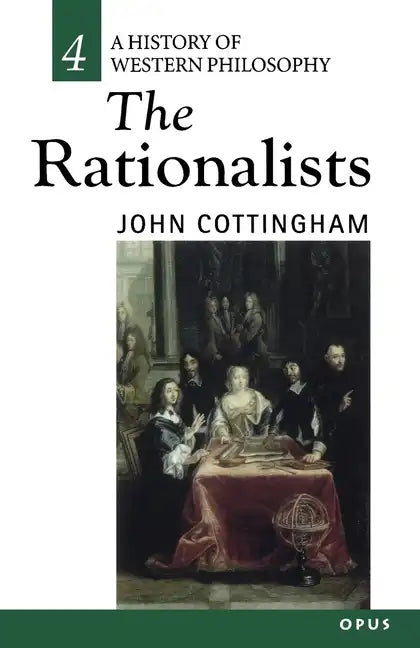The Rationalists: History of Western Philosophy 4 - Paperback