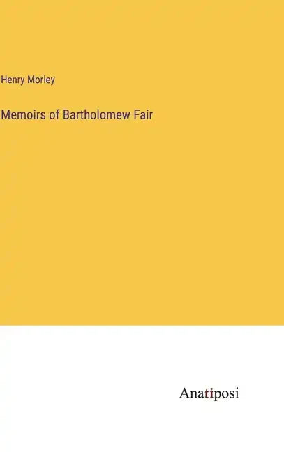 Memoirs of Bartholomew Fair - Hardcover