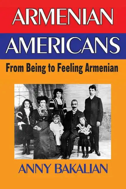 Armenian-Americans: From Being to Feeling American - Paperback
