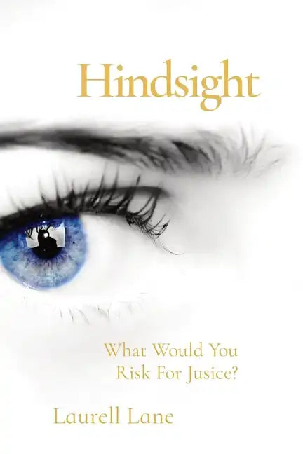 Hindsight: What Would You Risk For Justice? - Paperback
