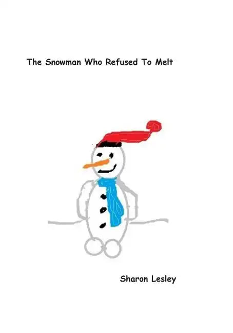 The Snowman Who Refused To Melt - Paperback