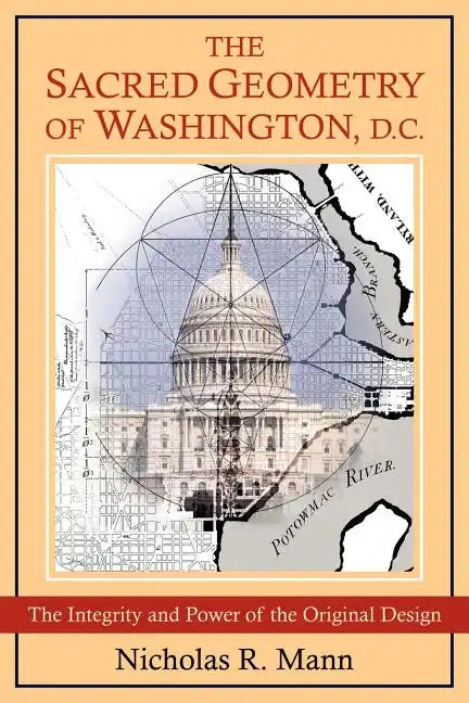 The Sacred Geometry of Washington, D.C. - Paperback
