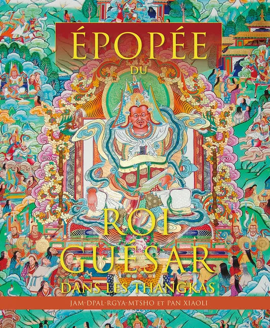 Épopée Du Roi Guésar Dans Les Thangkas - Hardcover