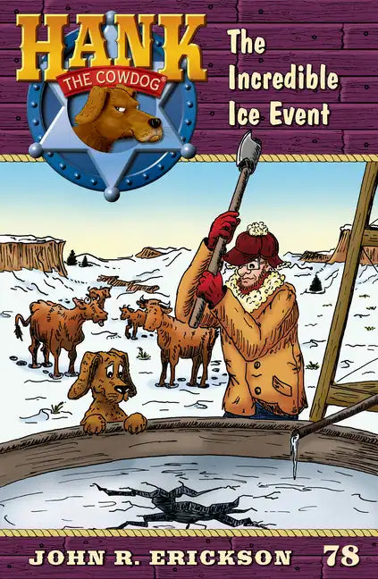 The Incredible Ice Event: Hank the Cowdog Book 78 - Hardcover