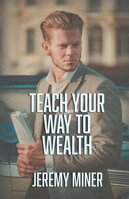 Teach Your Way To Wealth! - Paperback